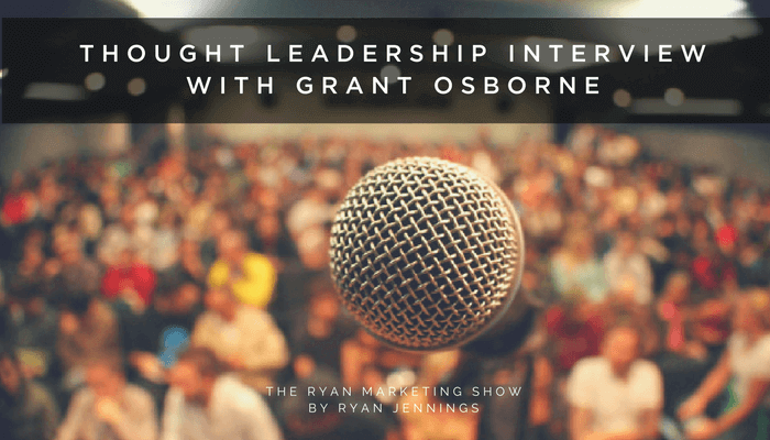 A MARKETING INTERVIEW WITH GRANT OSBORNE: 15 KEY INSIGHTS
